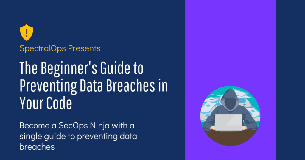 The Beginner's Guide to Preventing Data Breaches in Your Code - Spectral