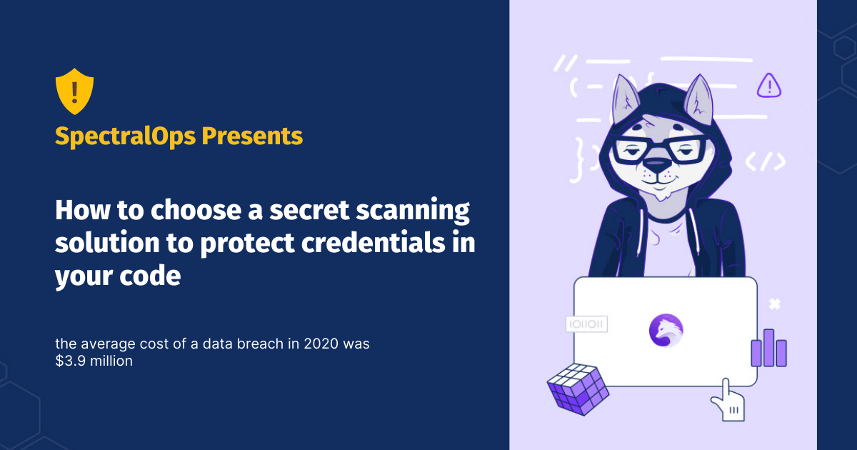 How to Choose a Secret Scanning Solution to Protect Credentials in Your  Code - Spectral