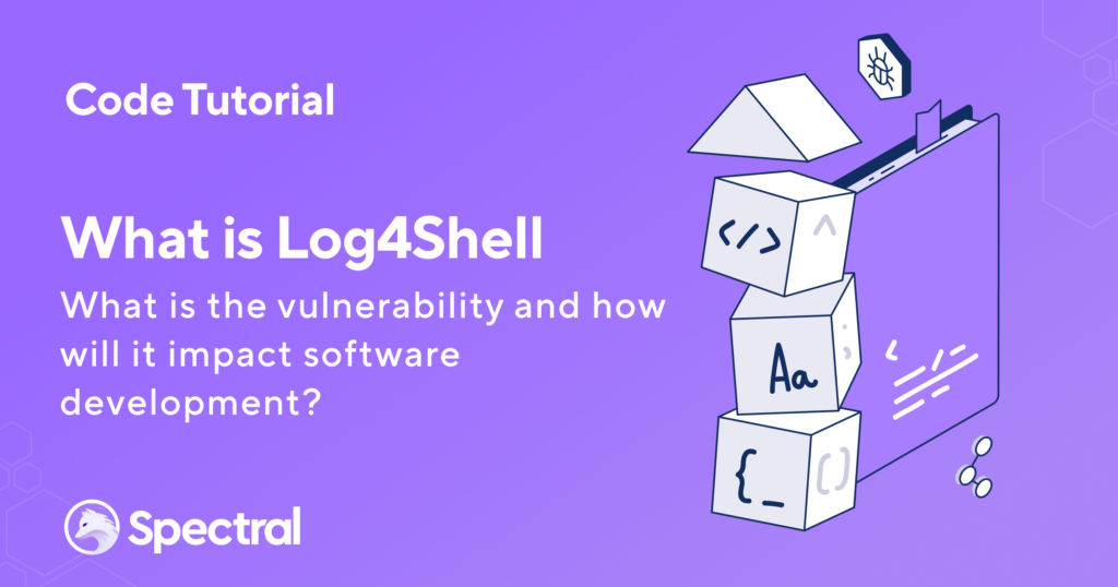 What Is Log4Shell (the Log4j Vulnerability)? - Spectral