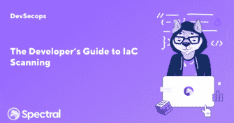The Developer’s Guide to IaC Scanning