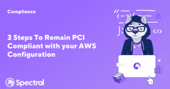 3 Steps To Remain PCI Compliant with your AWS Configuration
