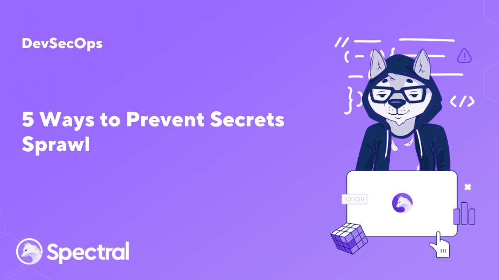 how to prevent secrets sprawl