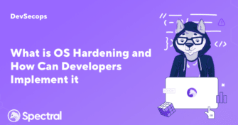What is OS Hardening and How Can Developers Implement it