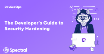 The Developer’s Guide to Security Hardening