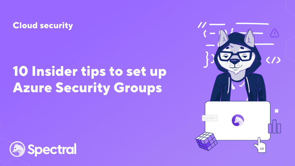 10 Insider tips to set up Azure Security Groups