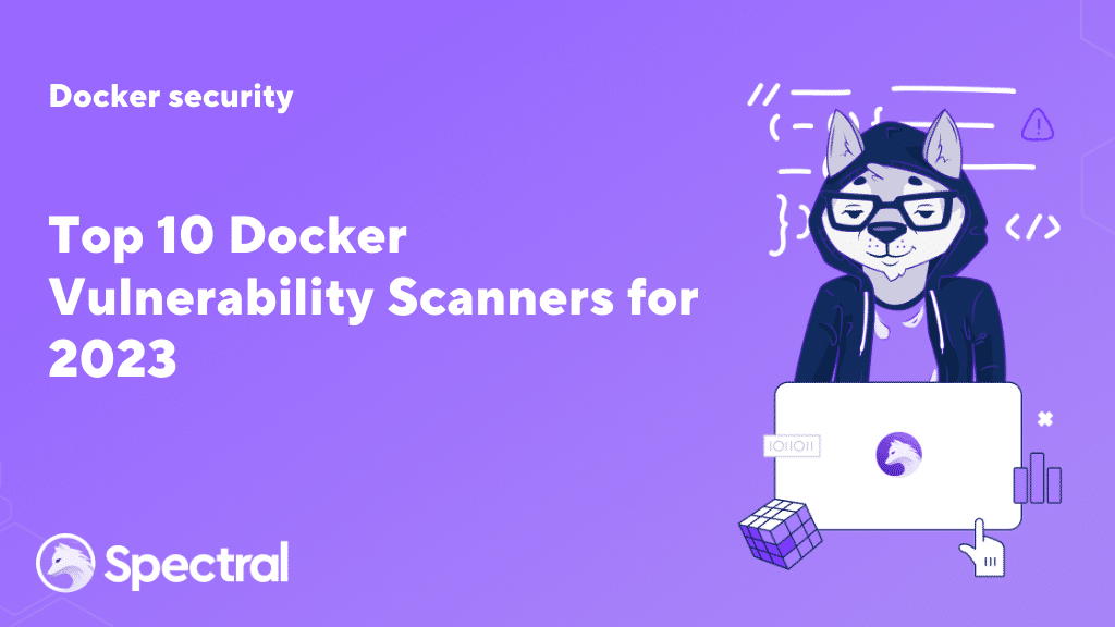 Top 10 Docker Vulnerability Scanners for 2023