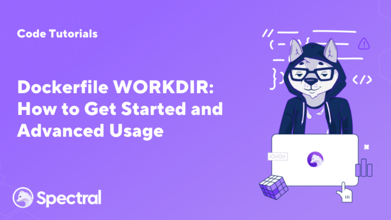 dockerfile-workdir-how-to-get-started-and-advanced-usage-spectral