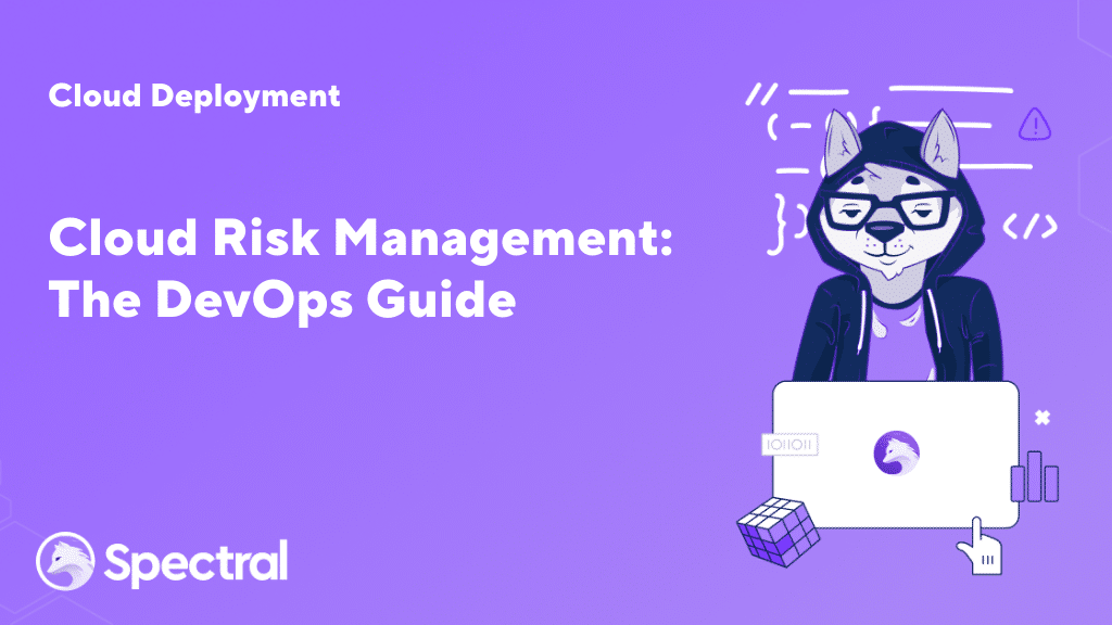 Cloud Risk Management: The DevOps Guide