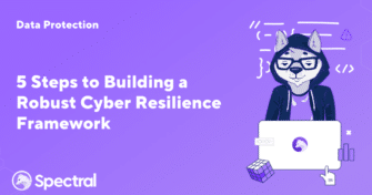 5 Steps to Building a Robust Cyber Resilience Framework