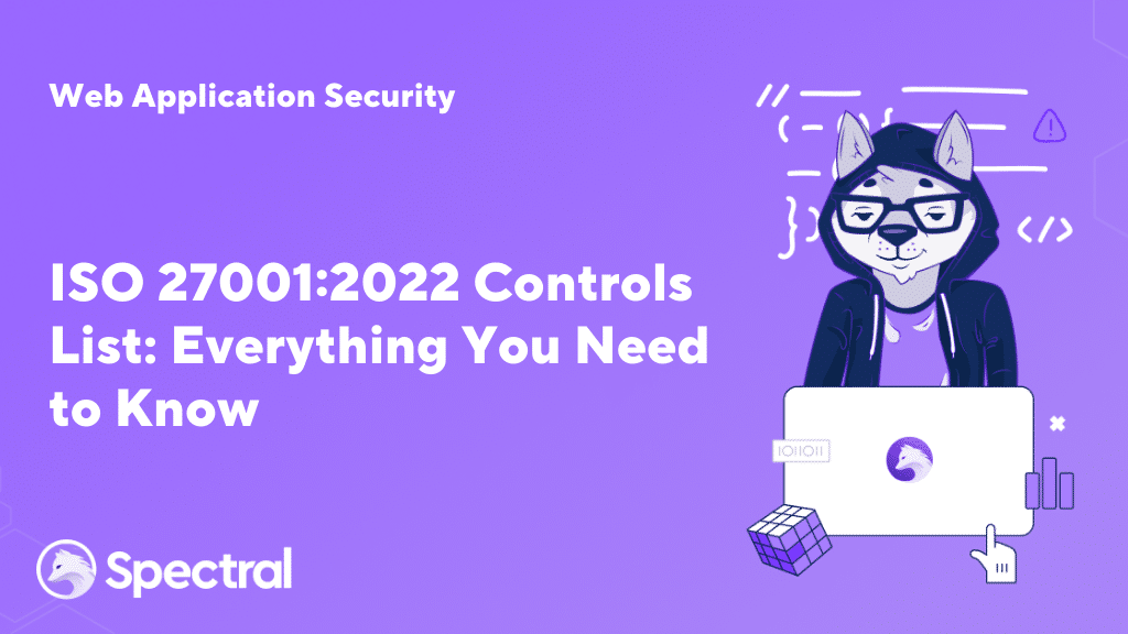 ISO 27001:2022 Controls List: Everything You Need to Know